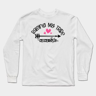 Raising My Tribe Mom Life Long Sleeve T-Shirt